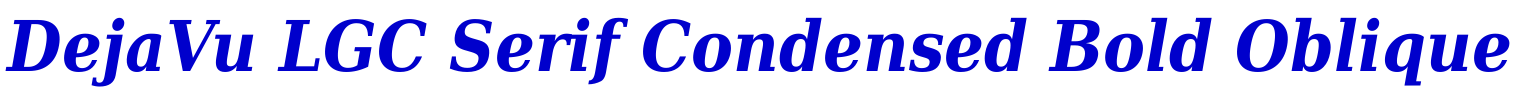 DejaVu LGC Serif Condensed Bold Oblique Schriftart